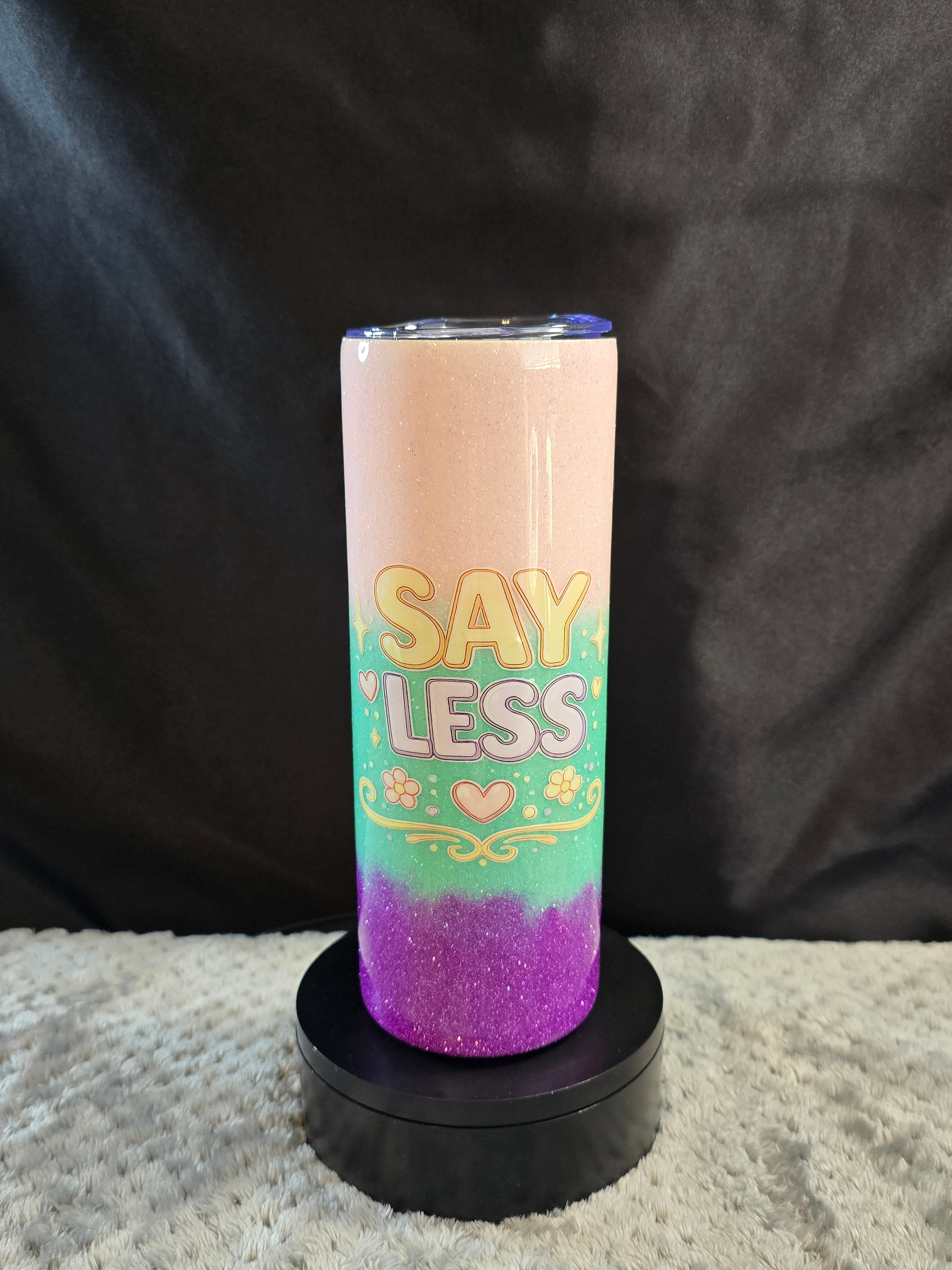 Say Less Tumbler